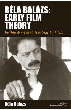 Poza produsului Béla Balázs: Early Film Theory: Visible Man and the Spirit of Film - Béla Balázs