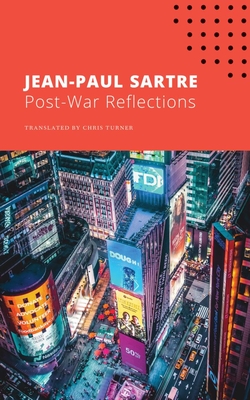 Post-War Reflections - Jean-paul Sartre