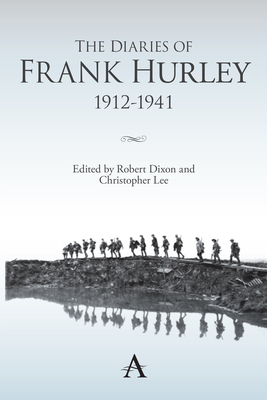 The Diaries of Frank Hurley 1912-1941 - Robert Dixon
