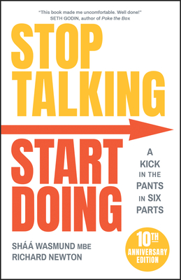 Stop Talking, Start Doing - Shaa Wasmund
