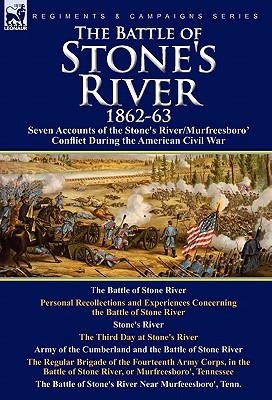 The Battle of Stone's River,1862-3: Seven Accounts of the Stone's River/Murfreesboro Conflict During the American Civil War - Henry Kendall