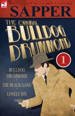 Poza produsului The Original Bulldog Drummond: 1-Bulldog Drummond, the Black Gang & Lonely Inn - Sapper