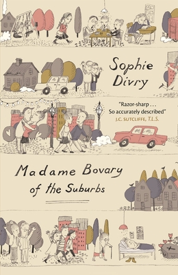 Madame Bovary of the Suburbs - Sophie Divry