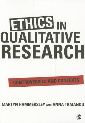Ethics in Qualitative Research: Controversies and Contexts - Martyn Hammersley