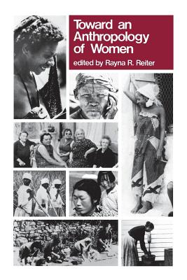 Toward Anthropology of Women - Rayna R. Reiter