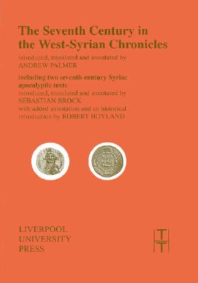 The Seventh Century in the West Syrian Chronicles - Andrew Palmer