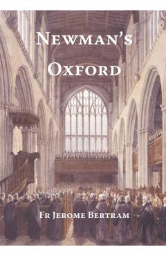 Coperta cărții 'Newman's Oxford: The Places and Buildings associated with Saint John Henry Newman during his years in Oxford 1816-1846'