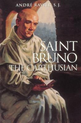 Saint Bruno: The Carthusian - Andre Ravier
