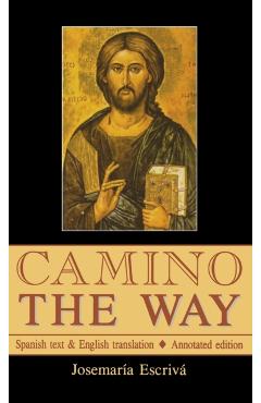 Camino - The Way: Spanish text & English translation: Annotated edition - St Josemaria Escriva
