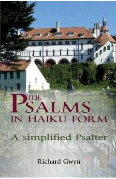 Coperta cărții 'The Psalms in Haiku Form: A Simplified Psalter - Richard Gwyn'