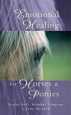 Emotional Healing for Horses & Ponies - Stefan Ball