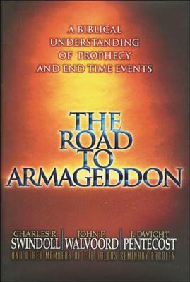 The Road to Armageddon: A Biblical Understanding of Prophecy and End-Time Events - Charles R. Swindoll