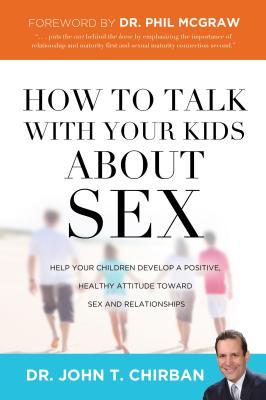How to Talk with Your Kids about Sex - John Chirban