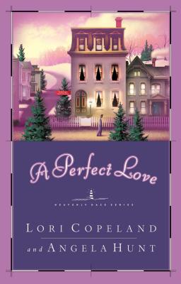 A Perfect Love - Lori Copeland