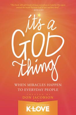 It's a God Thing: When Miracles Happen to Everyday People - Don Jacobson