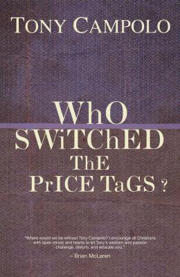 WhO SWiTChED ThE PrICE TaGS? - Tony Campolo