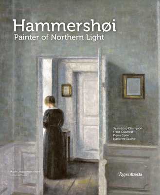 Hammershøi: Painter of Northern Light - Jean-loup Champion