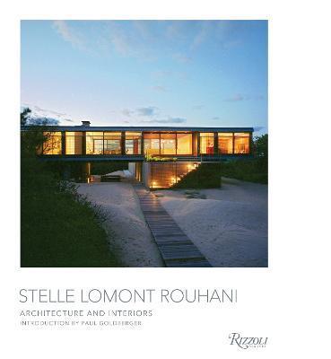 Stelle Lomont Rouhani: Architecture and Interiors - Paul Goldberger