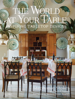 The World at Your Table: Inspiring Tabletop Designs - Stephanie Stokes