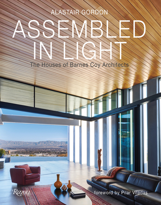 Assembled in Light: The Houses of Barnes Coy Architects - Alastair Gordon
