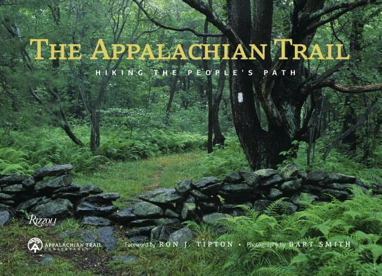 The Appalachian Trail: Hiking the People's Path - Bart Smith