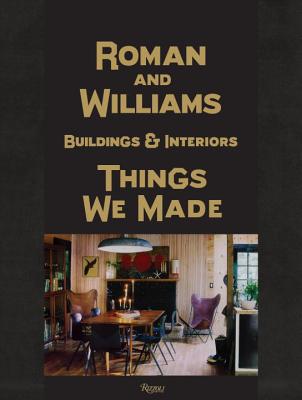Roman and Williams Buildings and Interiors: Things We Made - Stephen Alesch