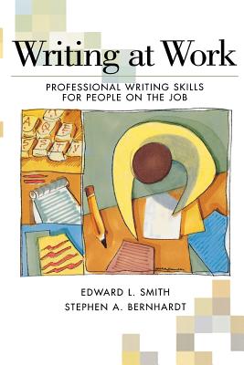 Writing at Work: Professional Writing Skills for People on the Job - Edward Smith