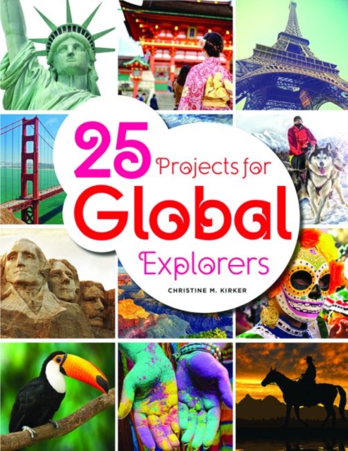 25 Projects for Global Explorers - Christine Kirker