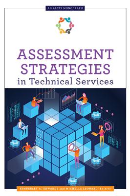 Assessment Strategies in Technical Services - Kimberley A. Edwards