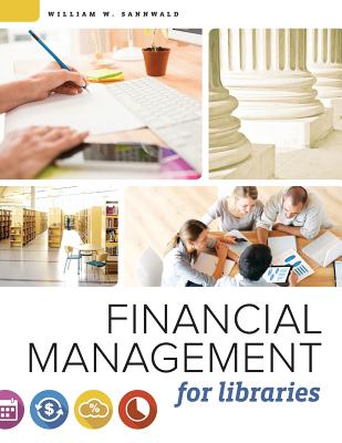 Financial Management for Libraries - William W. Sannwald