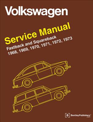 Volkswagen FastBack and Squareback (Type 3) Service Manual: 1968-1973 - Volkswagen Of America