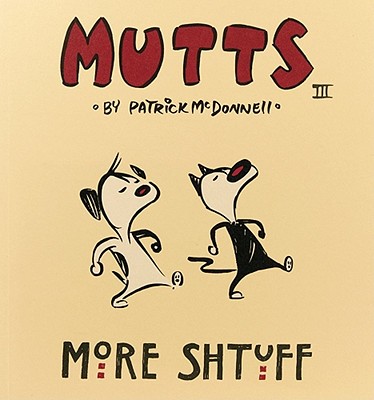 More Shtuff: Mutts III - Patrick Mcdonnell