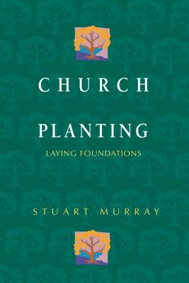 Church Planting: Laying Foundations - Stuart Murray