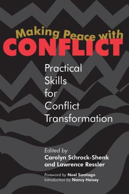Making Peace with Conflict: Practical Skills for Conflict Transformation - Carolyn Schrock-shenk
