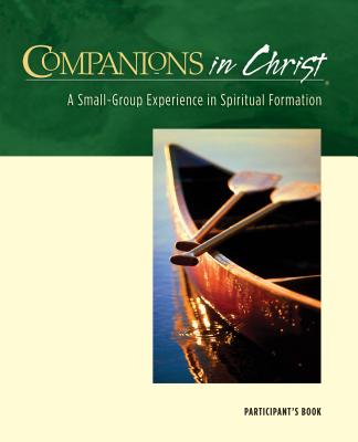 Companions in Christ: A Small-Group Experience in Spiritual Formation - Gerrit Scott Dawson