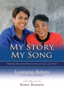 My Story, My Song: Mother-Daughter Reflections on Life and Faith - Lucimarian Roberts