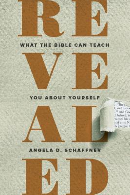 Revealed: What the Bible Can Teach You About Yourself - Angela D. Schaffner