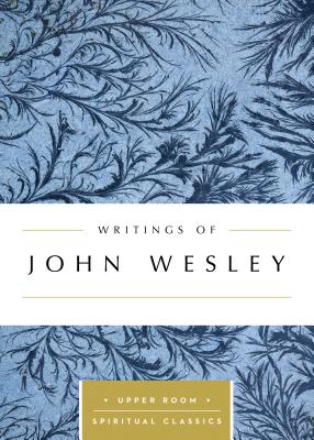 Writings of John Wesley - John Wesley