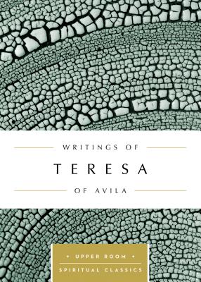 Writings of Teresa of Ávila - Teresa Of Ávila