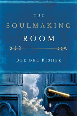 The Soulmaking Room - Dee Dee Risher