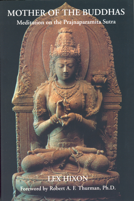 Mother of the Buddhas: Meditations on the Prajnaparamita Sutra - Lex Hixon