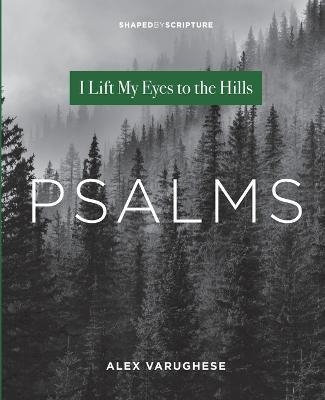 Shaped by Scripture: Psalms: Psalms - Alex Varughese