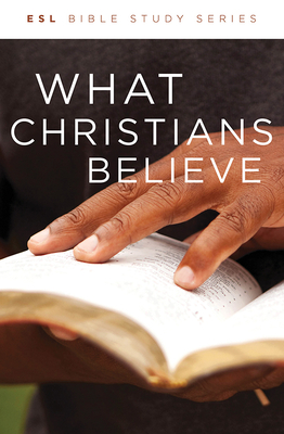 What Christians Believe, Revised - J. Wesley Eby