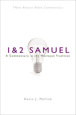 Nbbc, 1 & 2 Samuel: A Commentary in the Wesleyan Tradition - Kevin J. Mellish