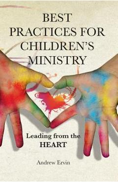 Coperta cărții 'Best Practices for Children's Ministry: Leading from the Heart - Andrew Ervin'