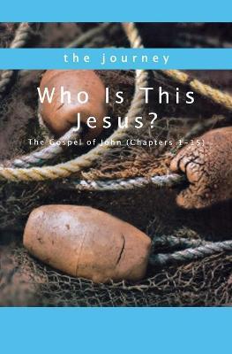 Who Is This Jesus?: The Gospel of John (Chapters 1-15) - Charles Chic Shaver