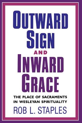 Outward Sign and Inward Grace - Rob L. Staples