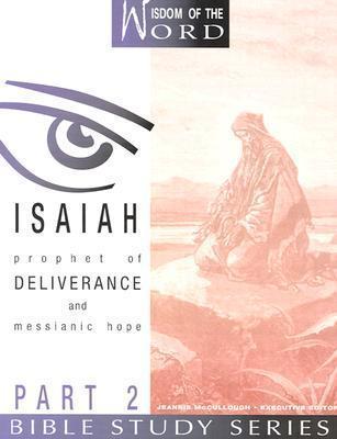 Isaiah: Prophet of Deliverance and Messianic Hope: Part 2 - Jeannie Mccullough