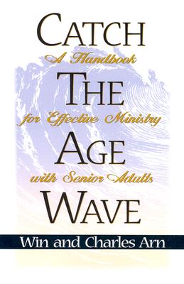 Coperta cărții 'Catch the Age Wave - Win Arn'