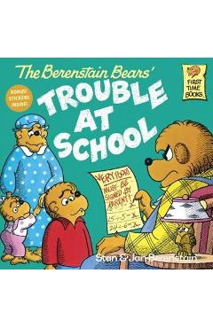 Coperta cărții 'The Berenstain Bears and the Trouble at School - Stan And Jan Berenstain Berenstain'